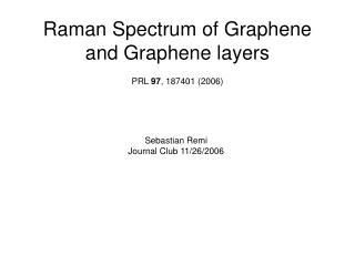 Raman Spectrum of Graphene and Graphene layers