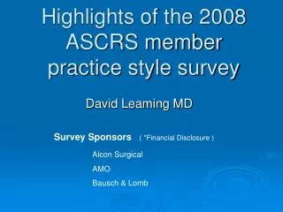 Highlights of the 2008 ASCRS member practice style survey