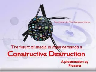 The future of media in Asia demands a Constructive Destruction