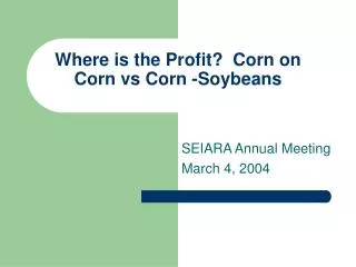 Where is the Profit? Corn on Corn vs Corn -Soybeans