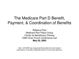 The Medicare Part D Benefit, Payment, &amp; Coordination of Benefits