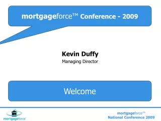 mortgage force ™ Conference - 2009