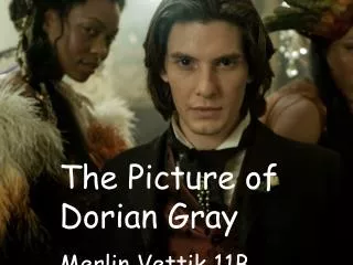 The Picture of Dorian Gray Merlin Vettik 11B