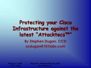 Protecting your Cisco Infrastructure against the latest “Attacktecs™”