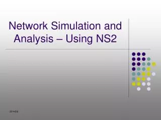 Network Simulation and Analysis – Using NS2