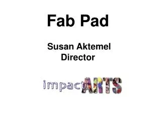 Fab Pad Susan Aktemel Director