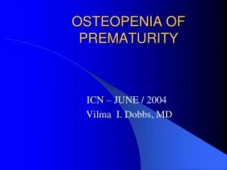 OSTEOPENIA OF PREMATURITY