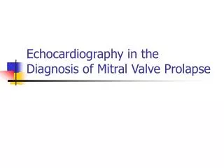 Echocardiography in the Diagnosis of Mitral Valve Prolapse