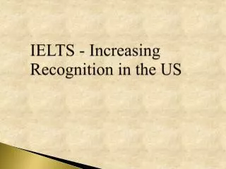 IELTS - Increasing Recognition in the US