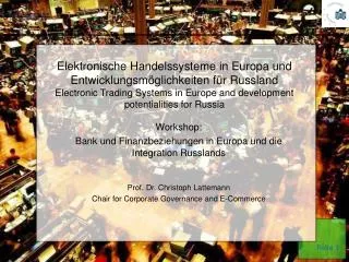 Workshop: Bank und Finanzbeziehungen in Europa und die Integration Russlands Prof. Dr. Christoph Lattemann Chair for Co