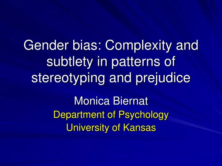 gender bias complexity and subtlety in patterns of stereotyping and prejudice