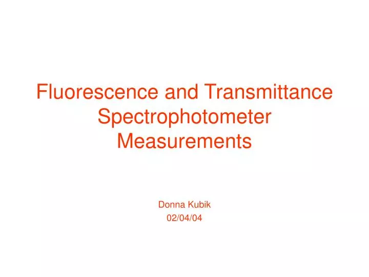 fluorescence and transmittance spectrophotometer measurements