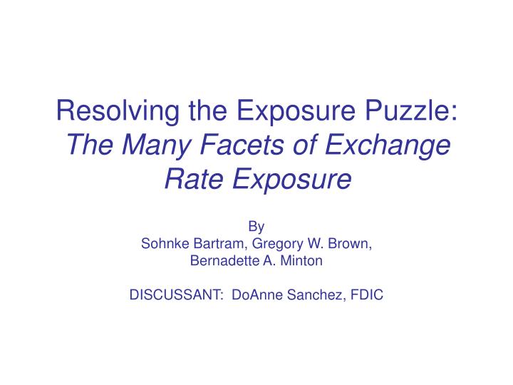resolving the exposure puzzle the many facets of exchange rate exposure