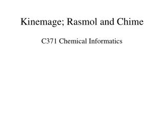 Kinemage; Rasmol and Chime