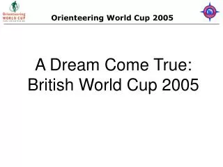 A Dream Come True: British World Cup 2005