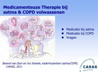 Medicatie bij astma Medicatie bij COPD Vragen