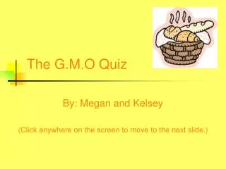 The G.M.O Quiz