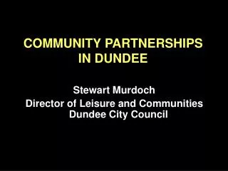 COMMUNITY PARTNERSHIPS IN DUNDEE