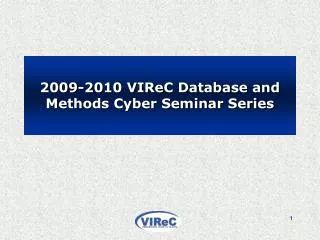 2009-2010 VIReC Database and Methods Cyber Seminar Series
