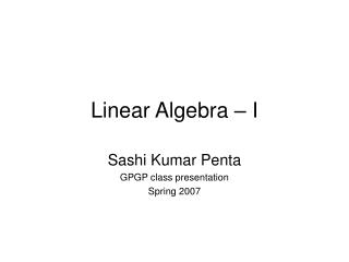 Linear Algebra – I