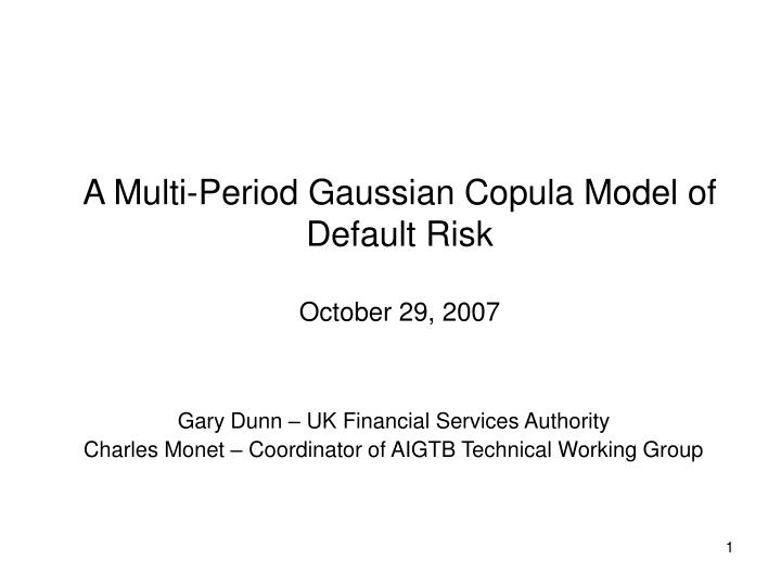 a multi period gaussian copula model of default risk october 29 2007