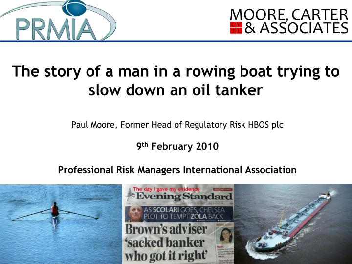 the story of a man in a rowing boat trying to slow down an oil tanker