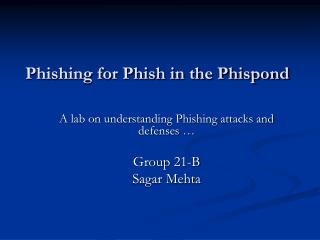 Phishing for Phish in the Phispond