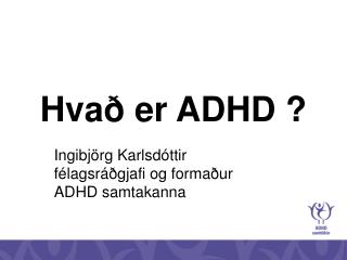 Hvað er ADHD ?