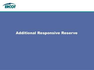 Additional Responsive Reserve