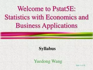 Welcome to Pstat5E: Statistics with Economics and Business Applications
