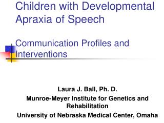 Children with Developmental Apraxia of Speech Communication Profiles and Interventions