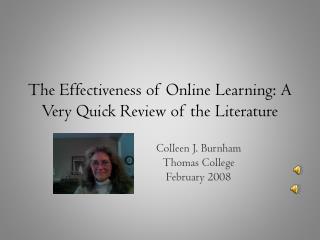 The Effectiveness of Online Learning: A Very Quick Review of the Literature