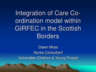Integration of Care Co-ordination model within GIRFEC in the Scottish Borders
