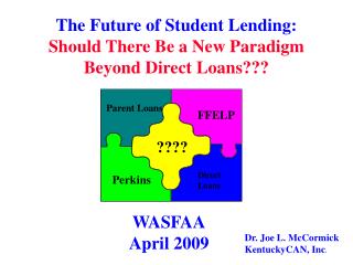 The Future of Student Lending: Should There Be a New Paradigm Beyond Direct Loans???