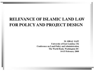 RELEVANCE OF ISLAMIC LAND LAW FOR POLICY AND PROJECT DESIGN