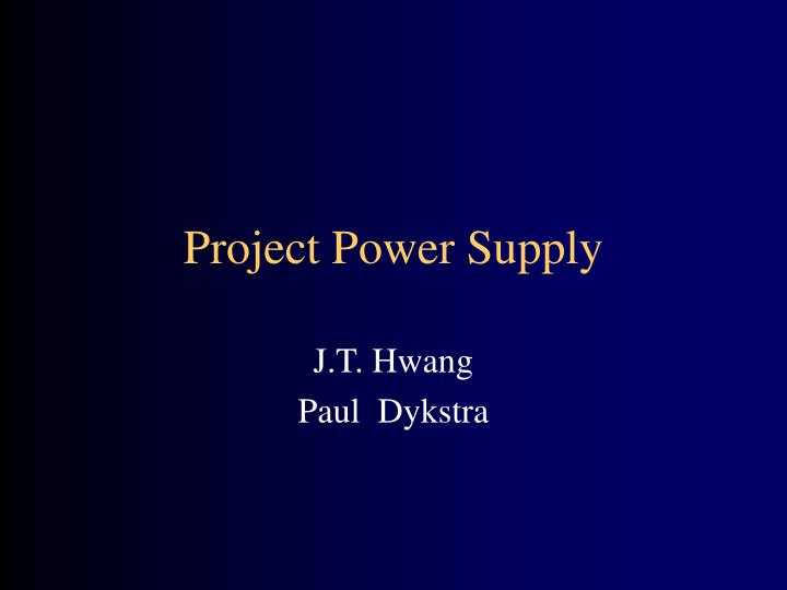 project power supply