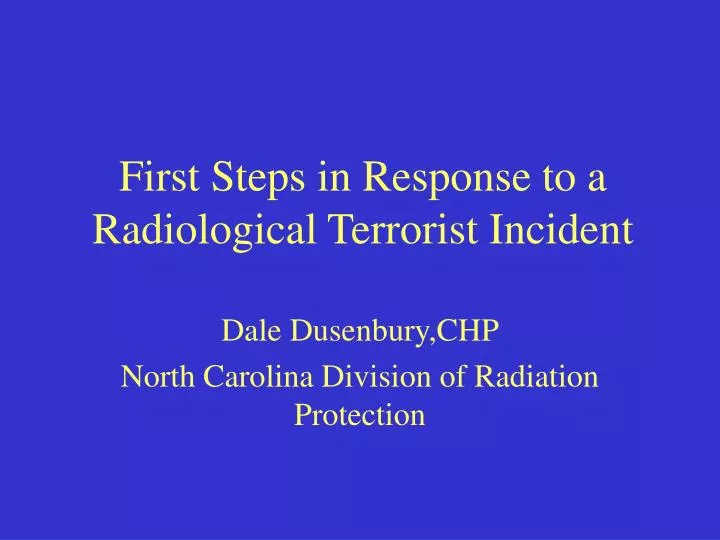 first steps in response to a radiological terrorist incident