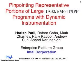 Pinpointing Representative Portions of Large Intel Itanium Programs with Dynamic Instrumentation