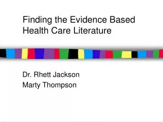 Finding the Evidence Based Health Care Literature