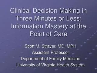 Clinical Decision Making in Three Minutes or Less: Information Mastery at the Point of Care