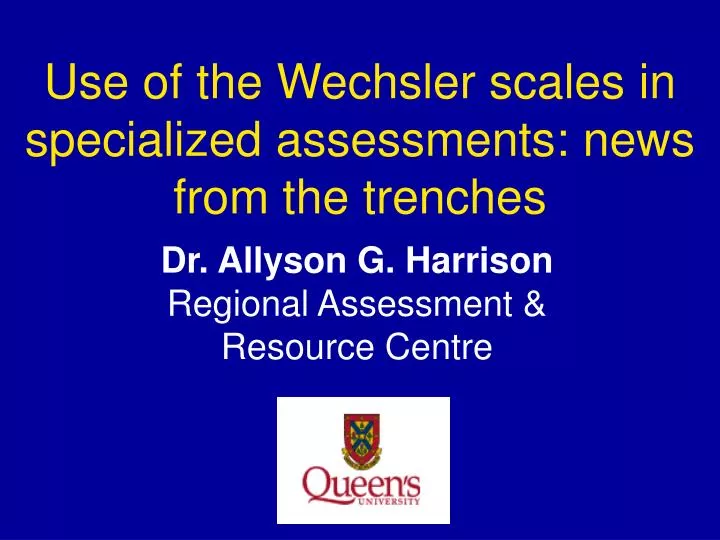 use of the wechsler scales in specialized assessments news from the trenches