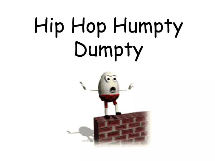 hip hop humpty dumpty
