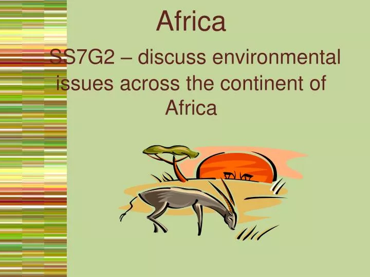 africa ss7g2 discuss environmental issues across the continent of africa