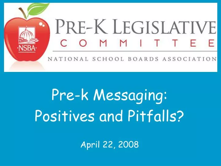 pre k messaging positives and pitfalls april 22 2008