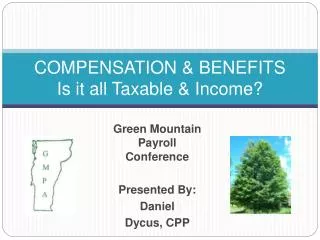 COMPENSATION &amp; BENEFITS Is it all Taxable &amp; Income?