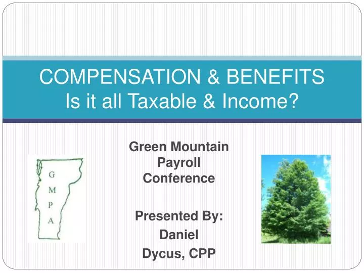 compensation benefits is it all taxable income