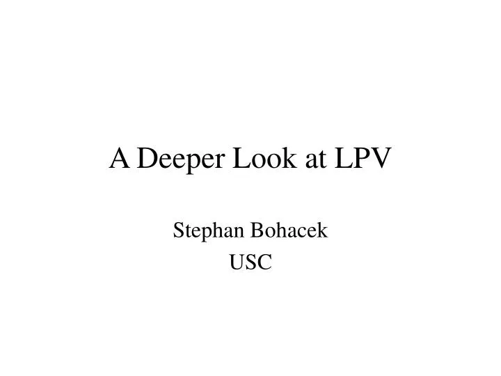 a deeper look at lpv