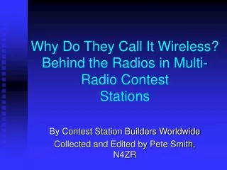Why Do They Call It Wireless? Behind the Radios in Multi-Radio Contest Stations
