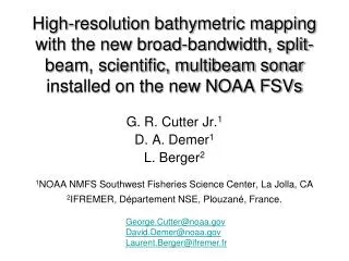 High-resolution bathymetric mapping with the new broad-bandwidth, split-beam, scientific, multibeam sonar installed on t