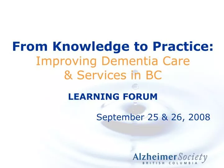 from knowledge to practice improving dementia care services in bc learning forum